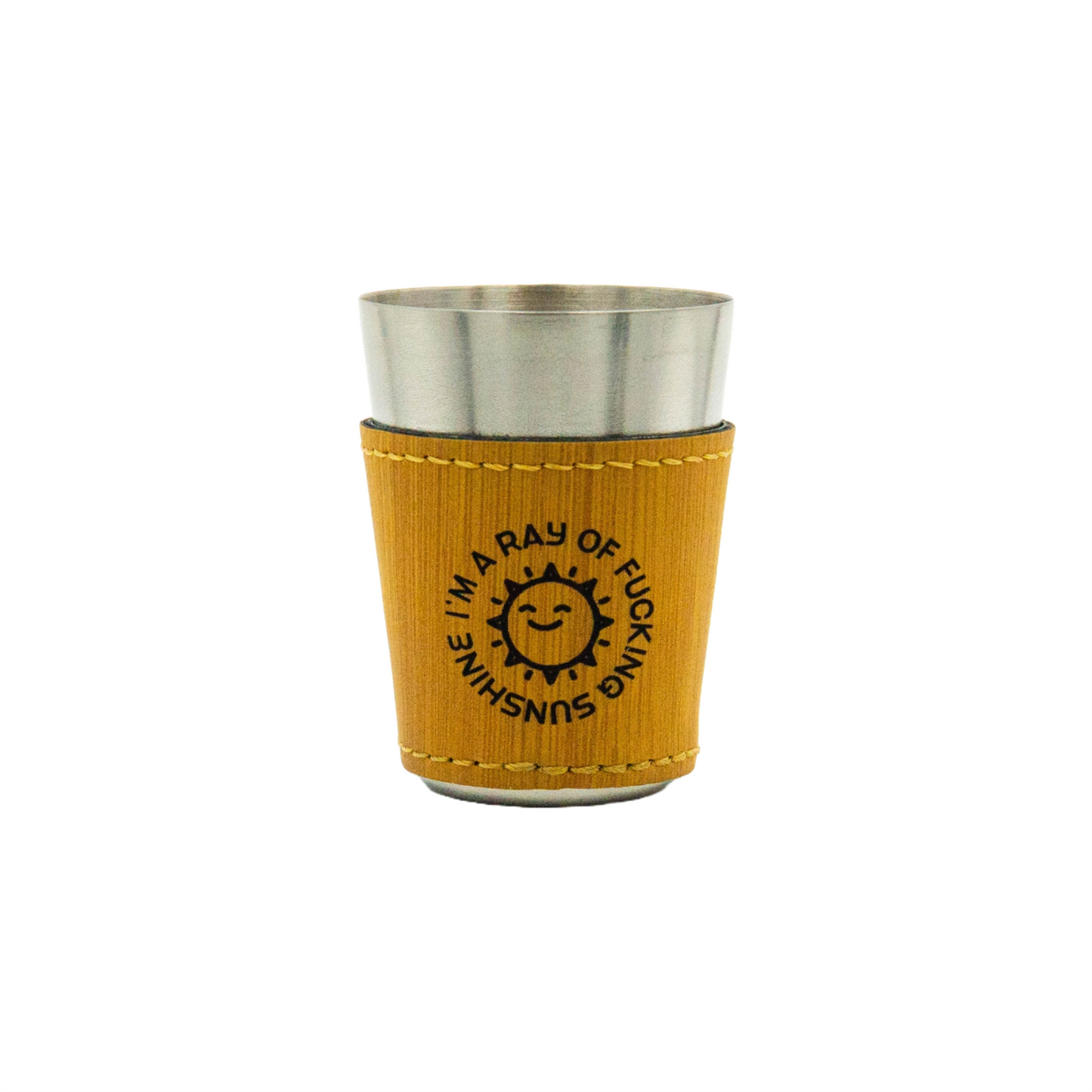 I'm a Ray of Fucking Sunshine - 2oz Vegan Leather Shot Glass