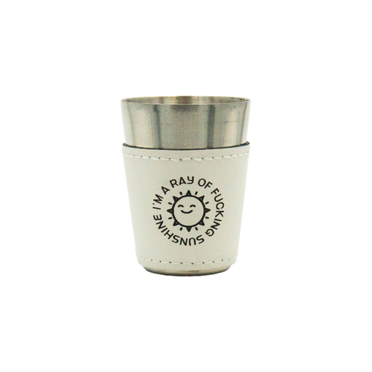 I'm a Ray of Fucking Sunshine - 2oz Vegan Leather Shot Glass