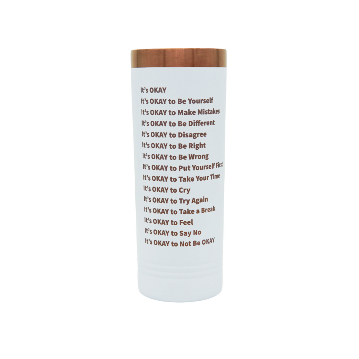 It's Okay - Skinny Tumbler