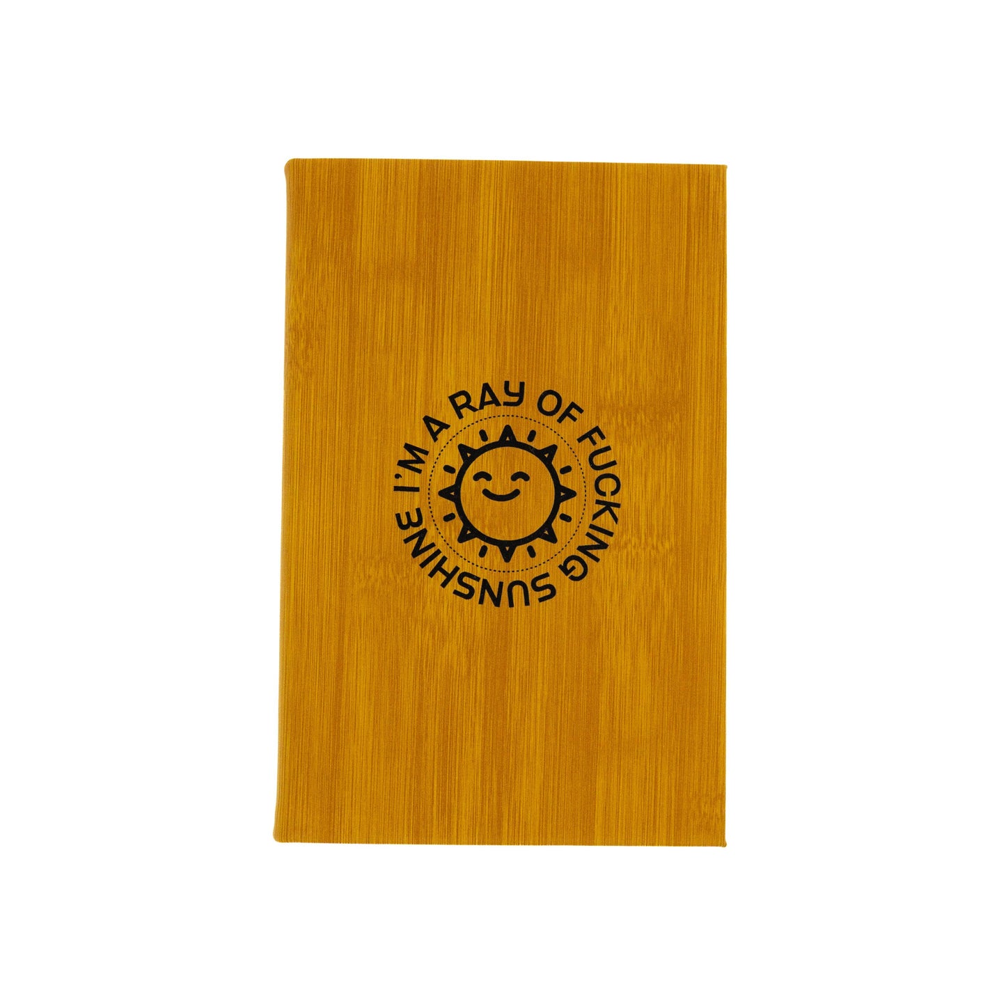 I'm a Ray of Fucking Sunshine- Vegan Leather Sketchbook