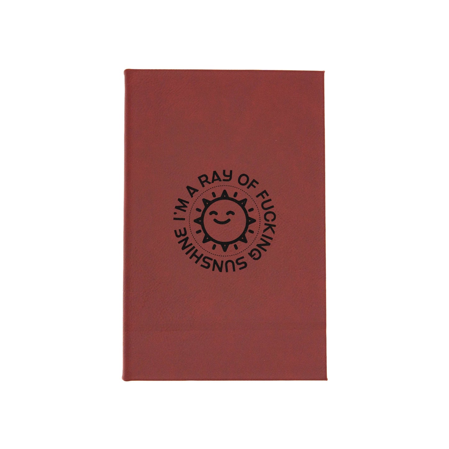 I'm a Ray of Fucking Sunshine- Vegan Leather Sketchbook