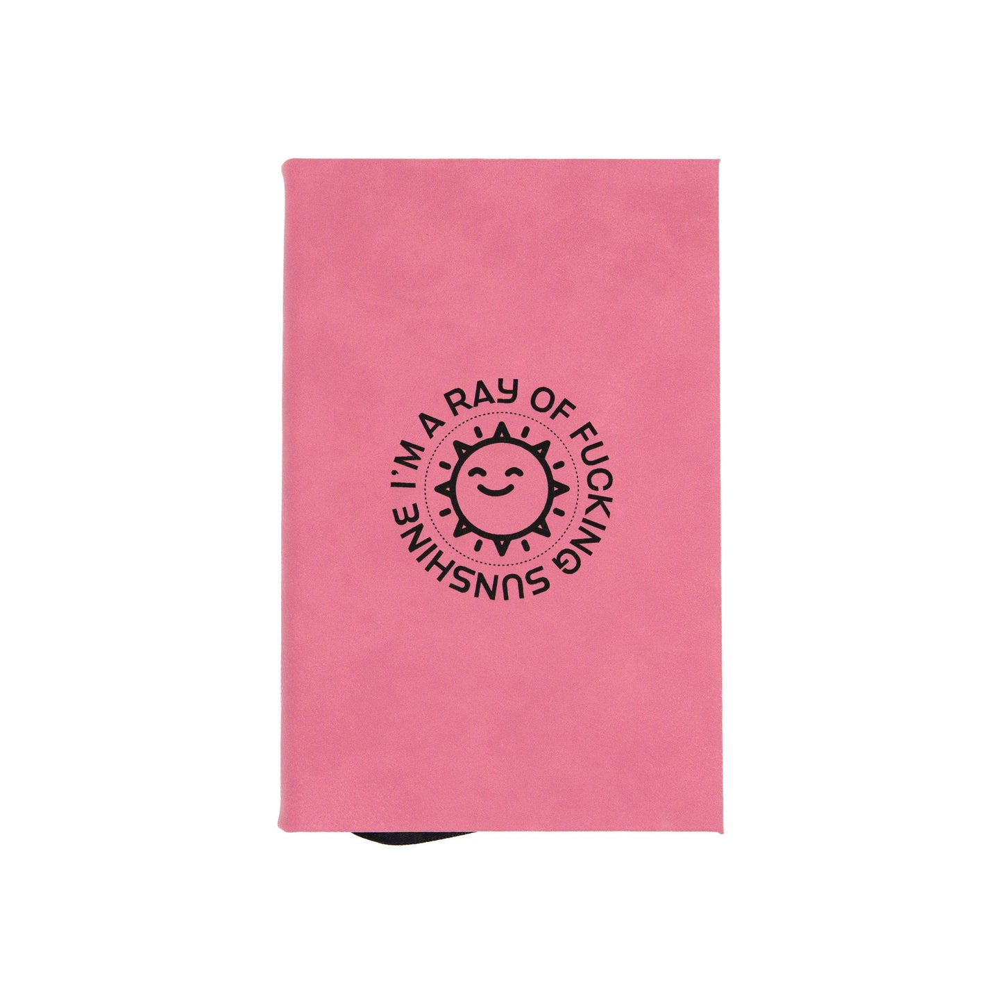 I'm a Ray of Fucking Sunshine- Vegan Leather Sketchbook