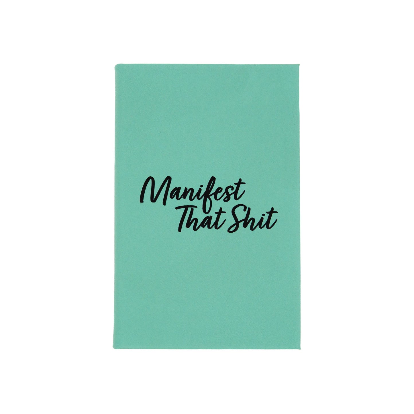 Manifest That Shit - Vegan Leather Sketchbook