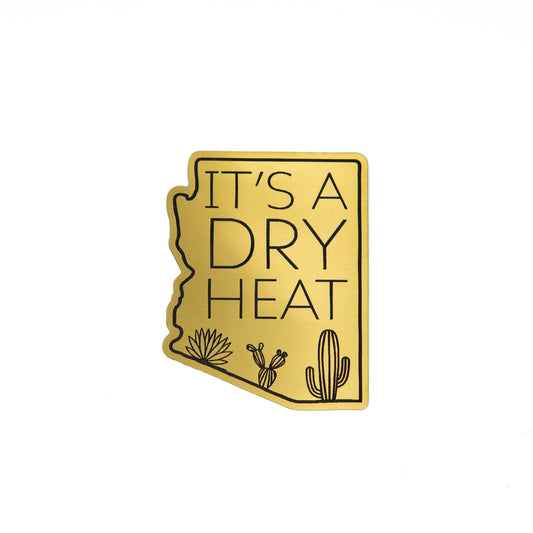 AZ It's a Dry Heat - Sticker